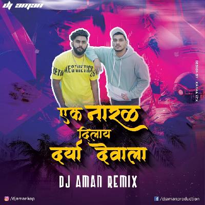 Ek Naral Dilay Darya Devala - DJ Aman Remix